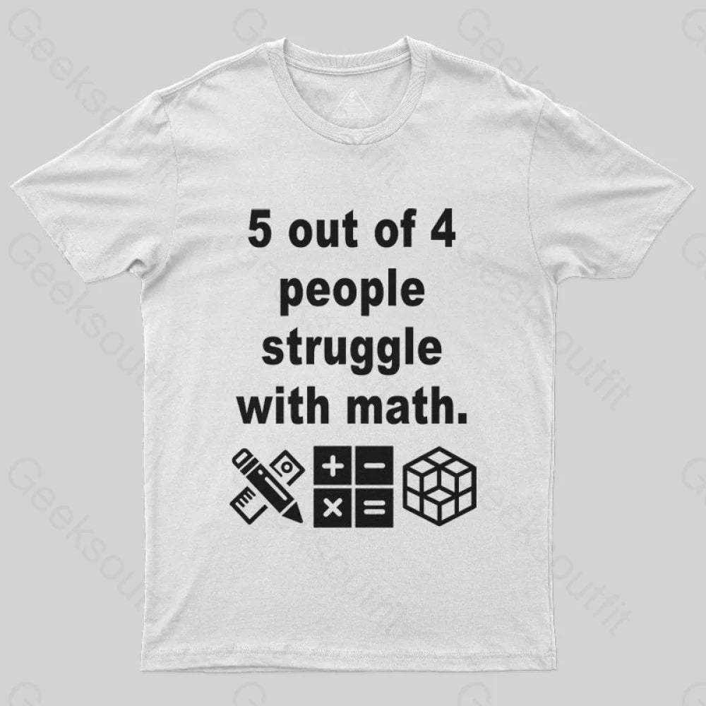 5 Out of 4 People Struggle with Math T-shirt - Geeksoutfit