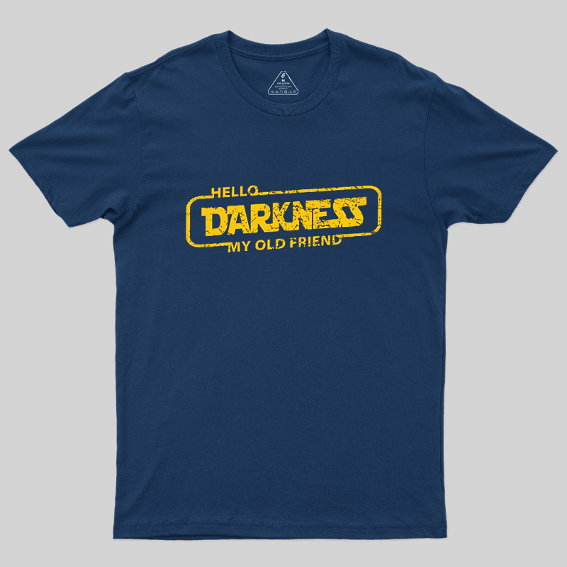 Hello Darkness My Old Friend Geek T-Shirt