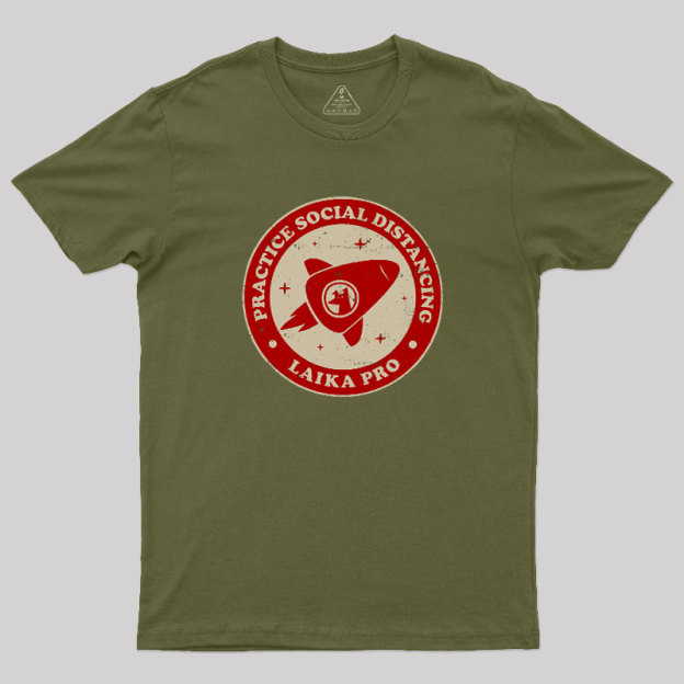 Practice Social Distancing Laika Pro Geek T-Shirt