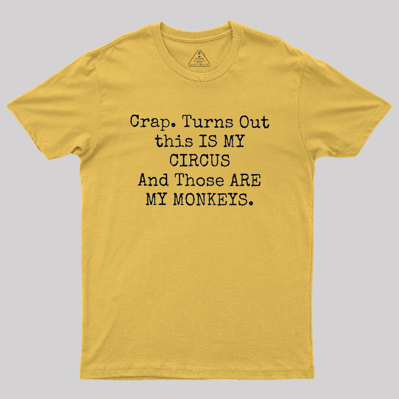 Not My Circus Not My Monkeys Geek T-Shirt