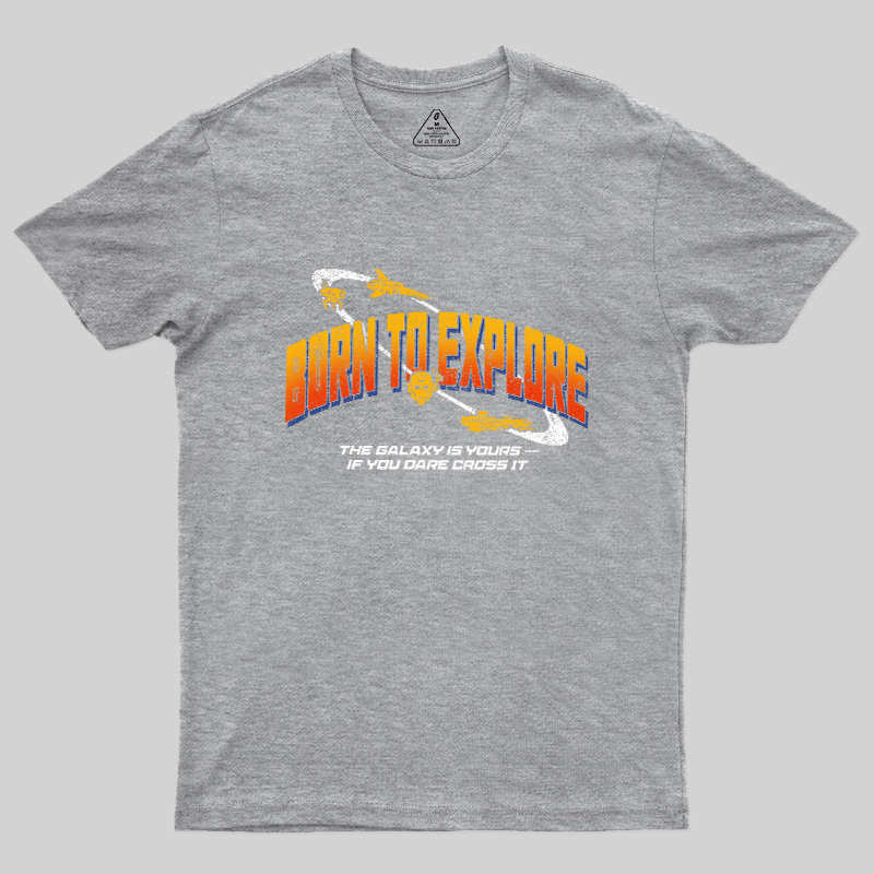 Born To Explore Galaxy Geek T-Shirt