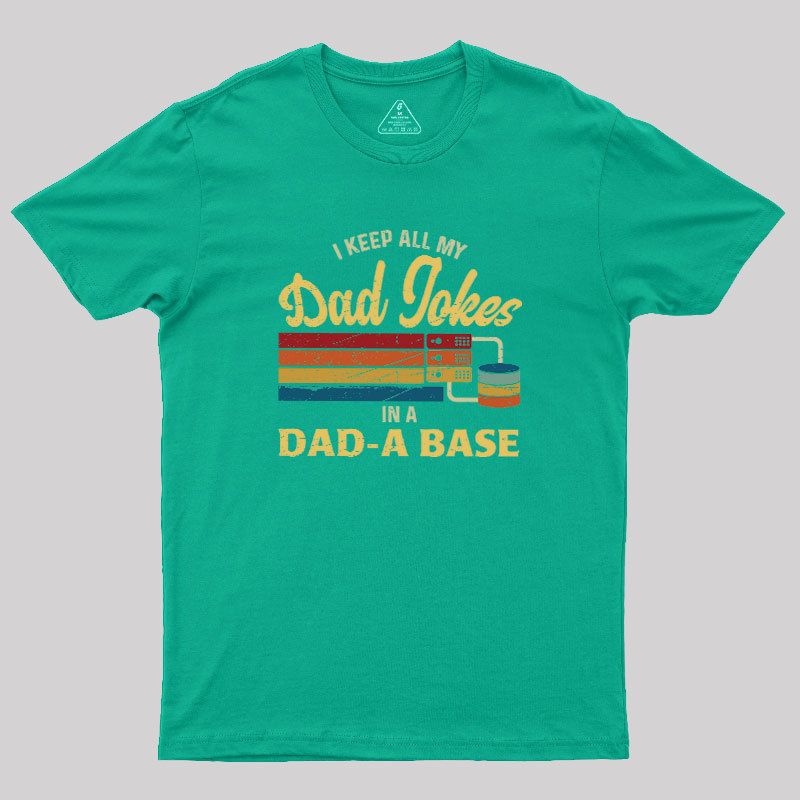 Dad-a-Base Geek T-Shirt