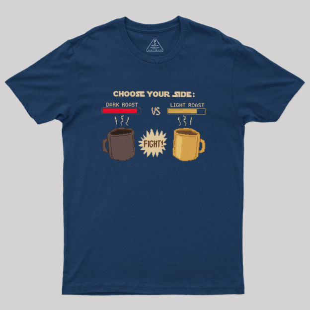 Choose Your Coffee Side Geek T-Shirt