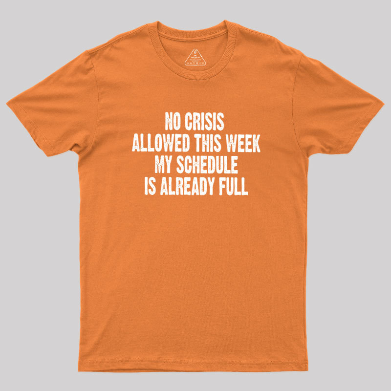 Crisis Deadline Geek T-Shirt