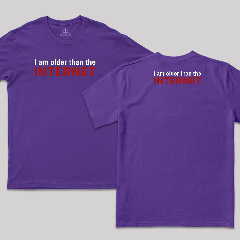 I Am Older Than The Internet Front and Back Printed T-Shirt