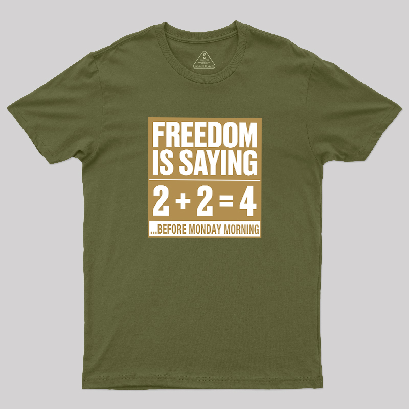 Freedom=2+2=4 Geek T-Shirt