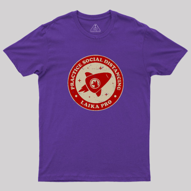 Practice Social Distancing Laika Pro Geek T-Shirt