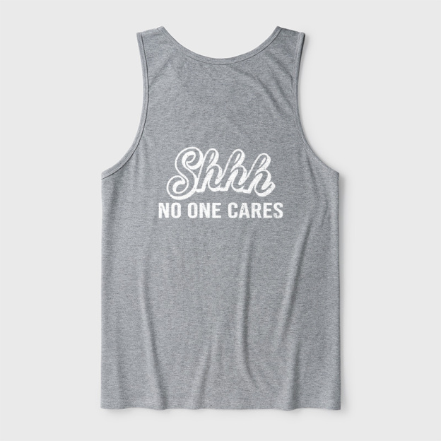Shhh No One Care Ultra Soft Heather Tank