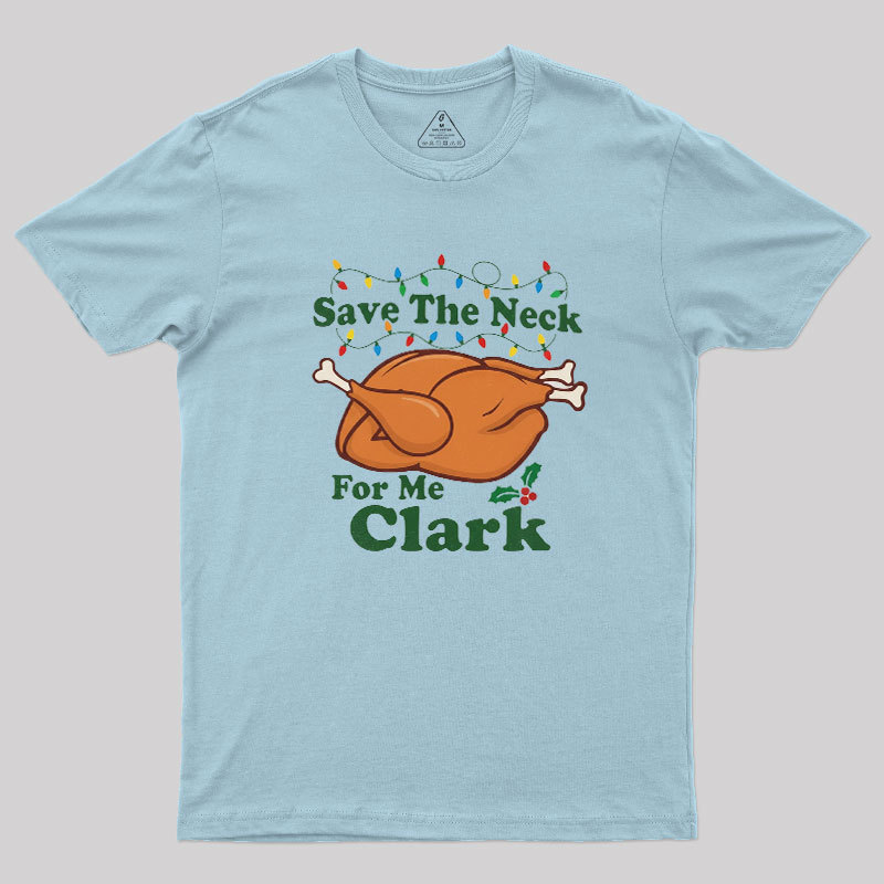 Save The Neck For Me Geek T-Shirt