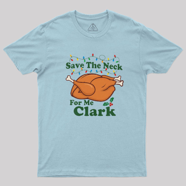 Save The Neck For Me Geek T-Shirt
