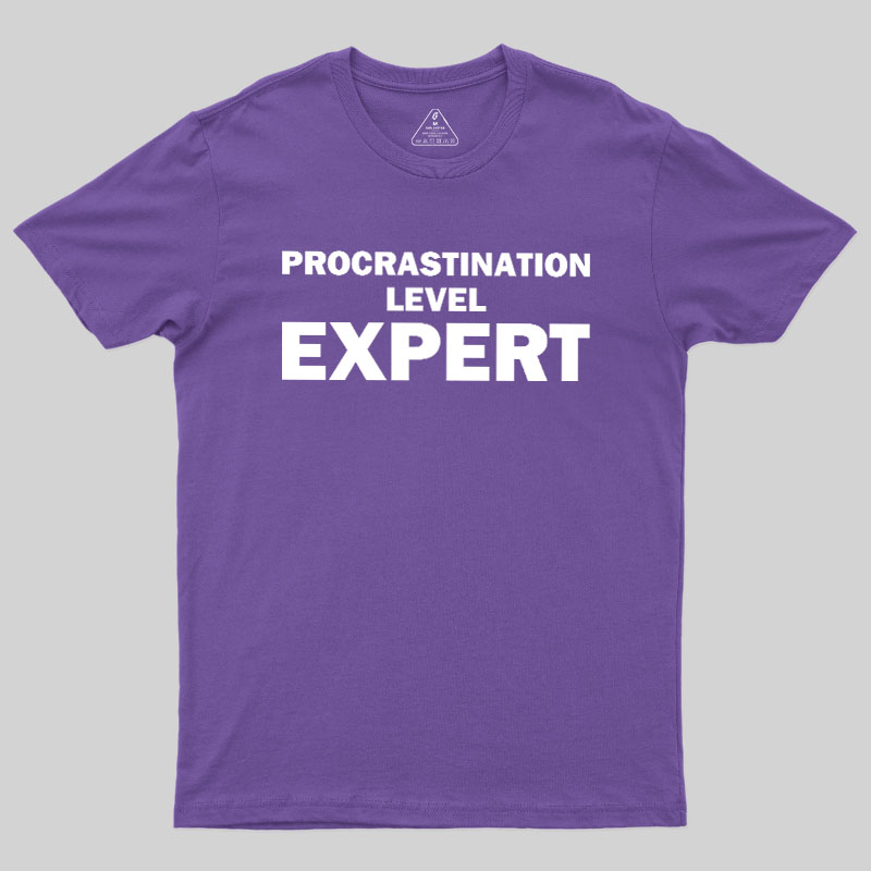 Procrastination level Expert Geek T-Shirt