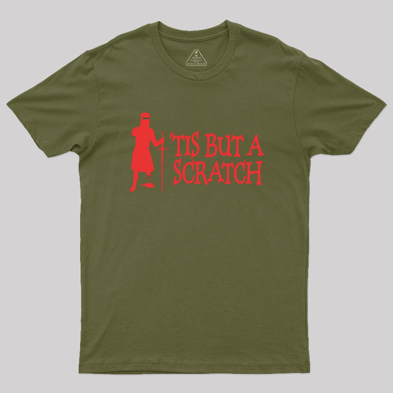 TIS BUT A SCRATCH Geek T-Shirt