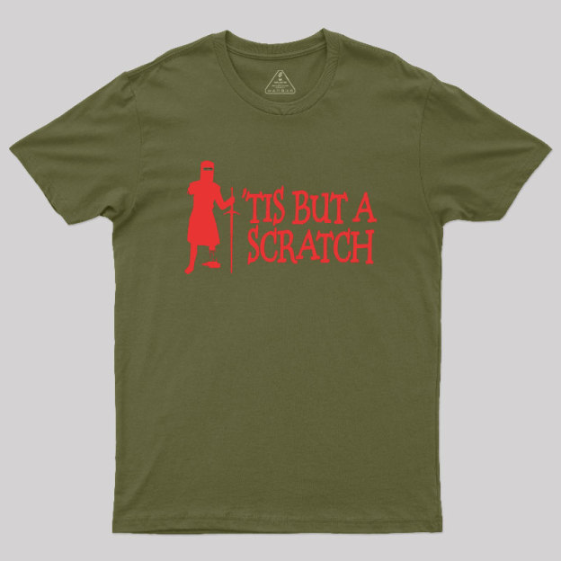 TIS BUT A SCRATCH Geek T-Shirt