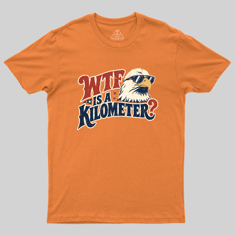 Wtf Is A Kilometer Geek T-Shirt