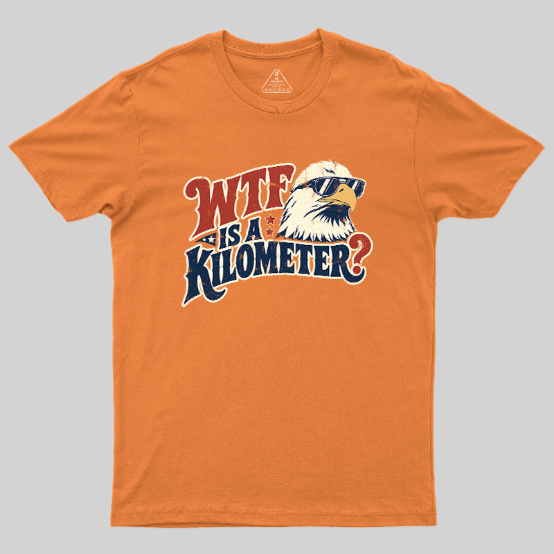Wtf Is A Kilometer Geek T-Shirt