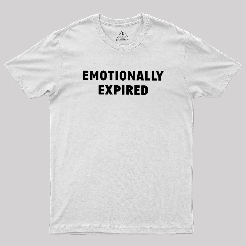 Emotionally Expired Geek T-Shirt