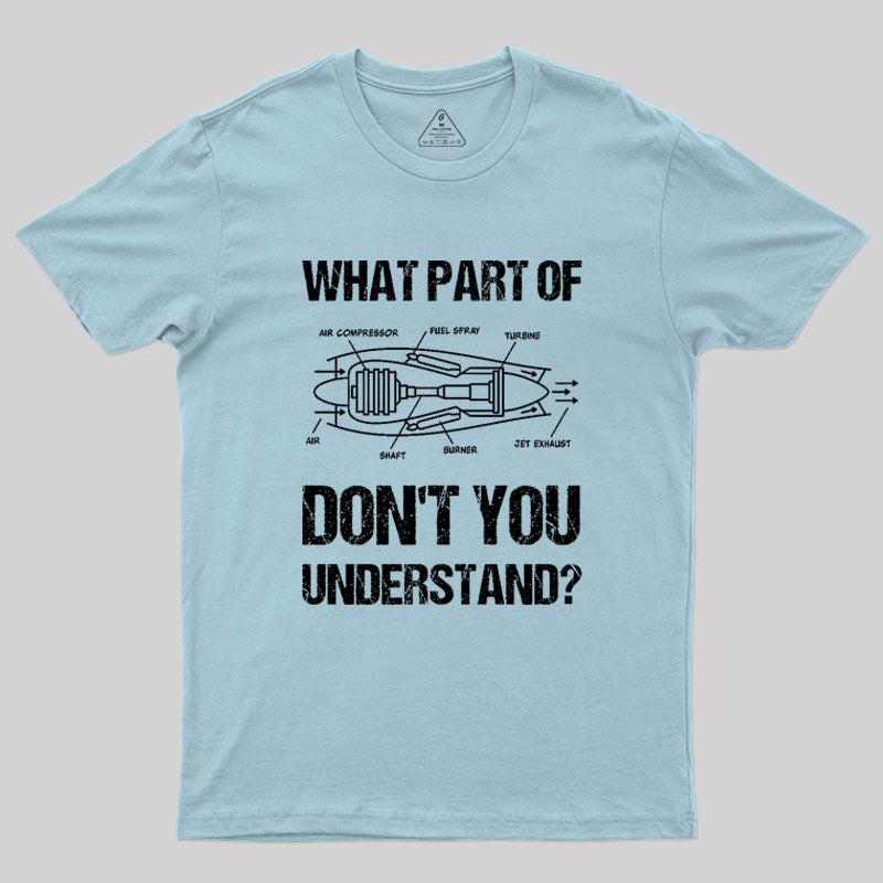 What Part Of Don't You Understand Geek T-Shirt