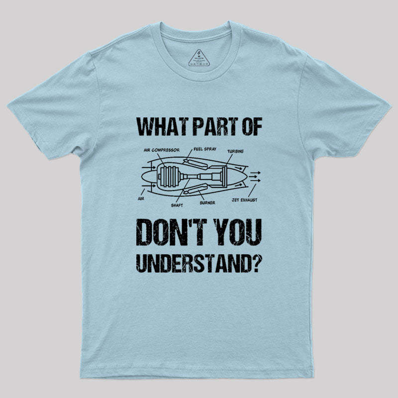 What Part Of Don't You Understand Geek T-Shirt