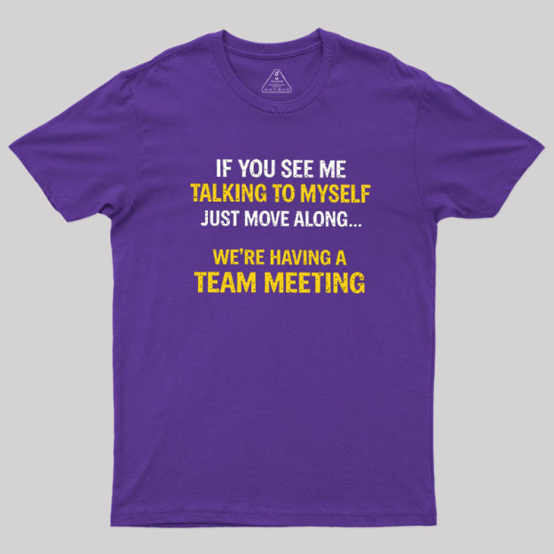 Team Meeting Geek T-Shirt