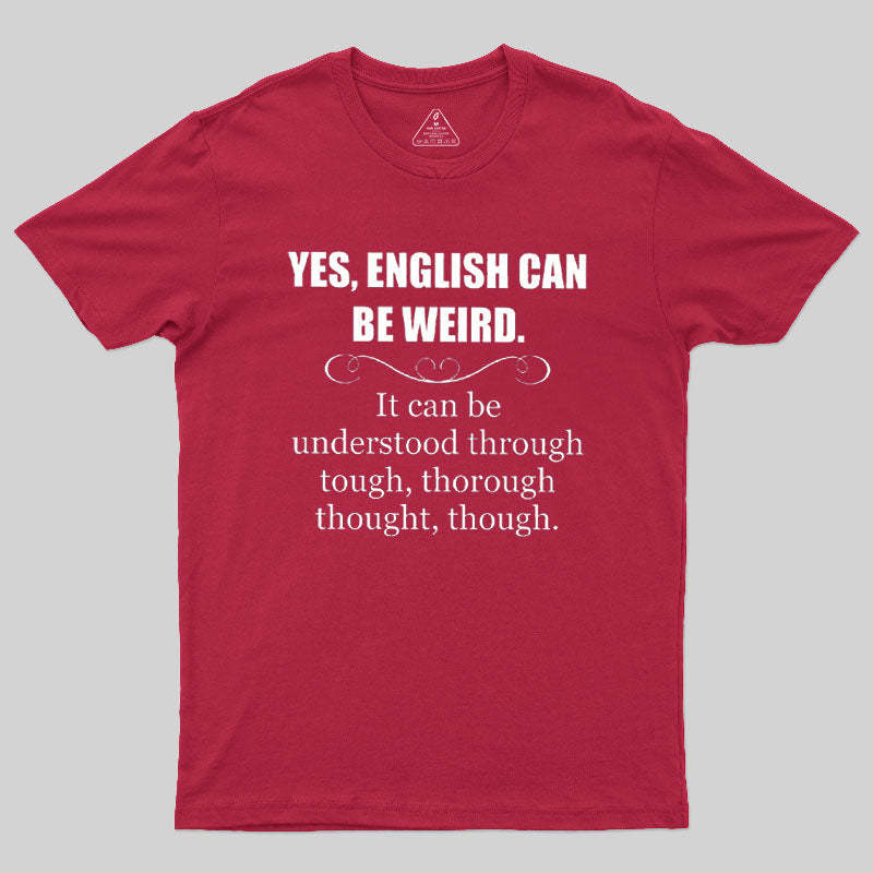 English Can Be Weird T-Shirt