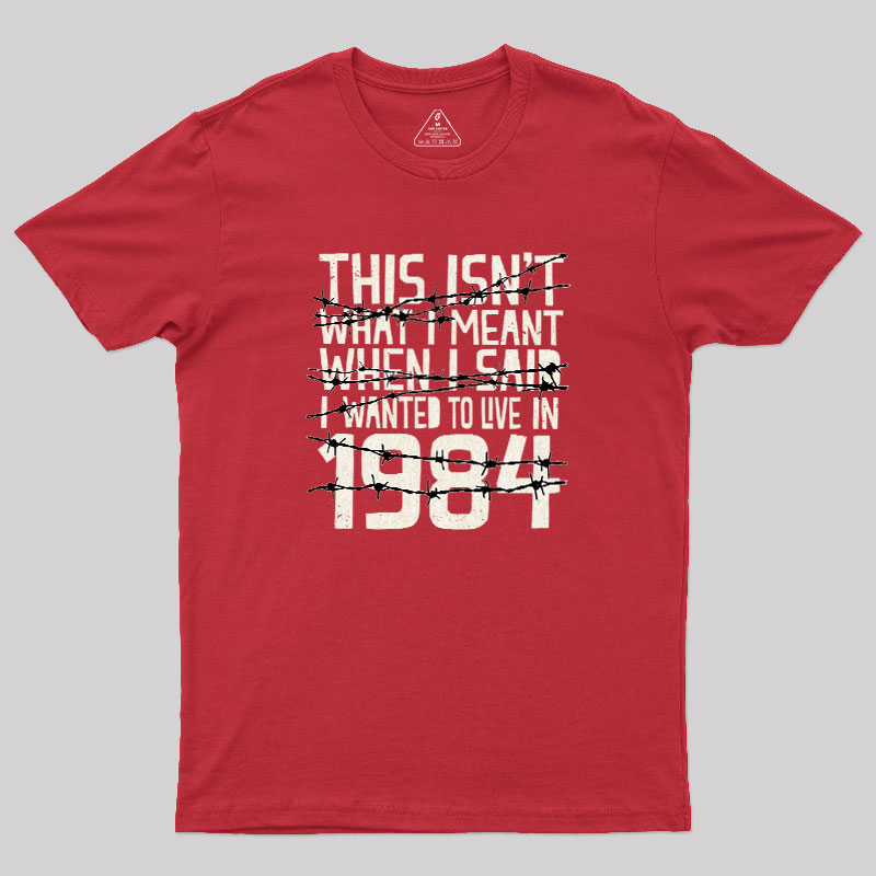 This Isn't 1984 Geek T-Shirt
