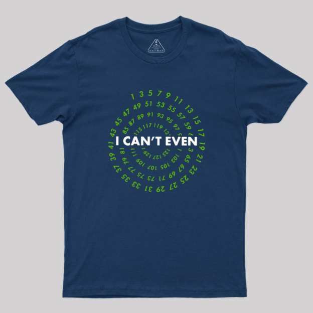 I Can't Even! Funny Data Analyst Geek T-Shirt