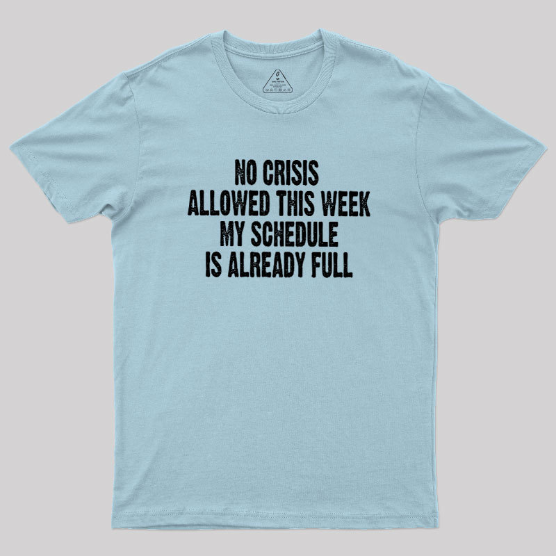 Crisis Deadline Geek T-Shirt