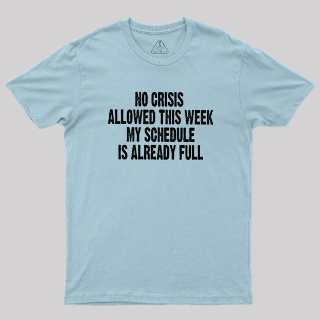 Crisis Deadline Geek T-Shirt