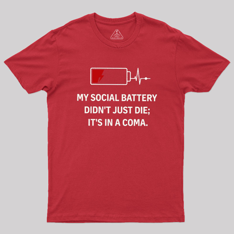 My Social Battery Didn't Just Die Geek T-Shirt