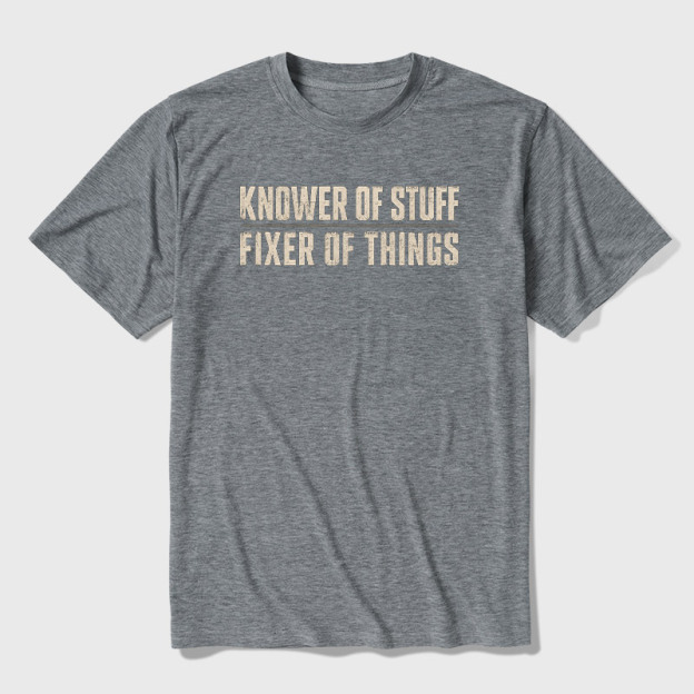 Knower Of Stuff Fixer Of Things Ultra Soft Heather Tee