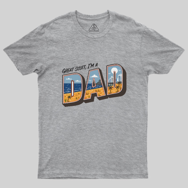 Great Scott I'M A Dad Geek T-Shirt