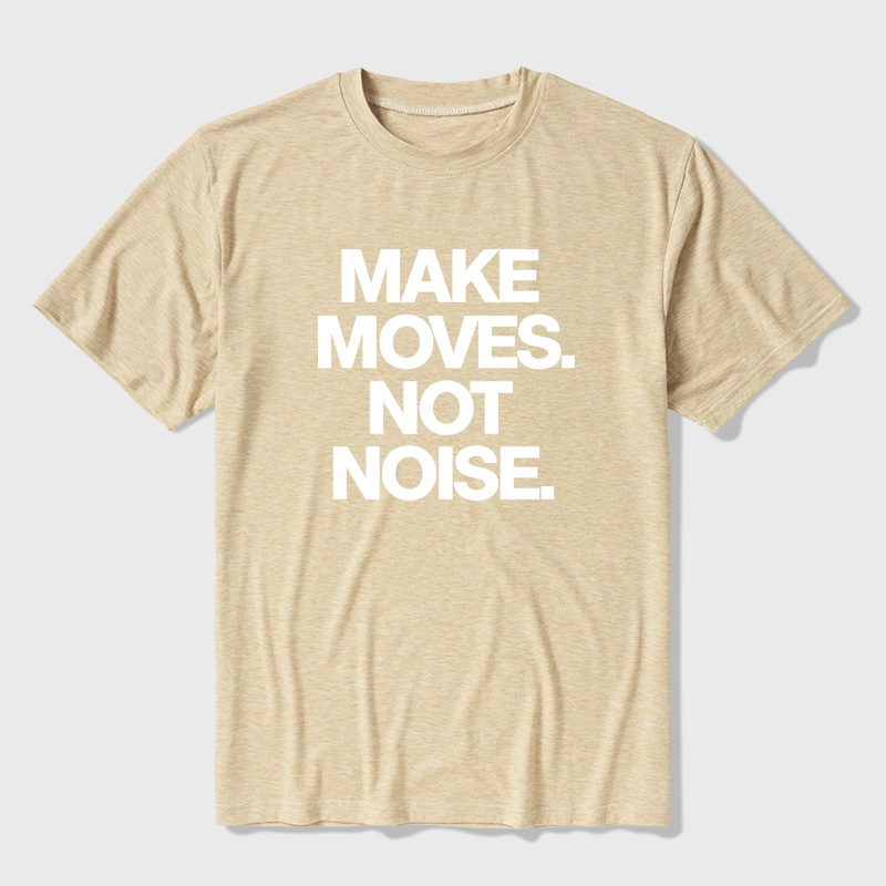 Make Moves Not Noise Ultra Soft Heather Tees