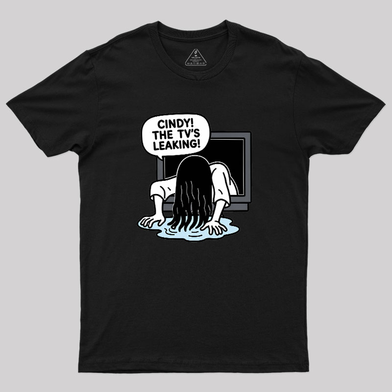Cindy The Tv Leaking Geek T-Shirt