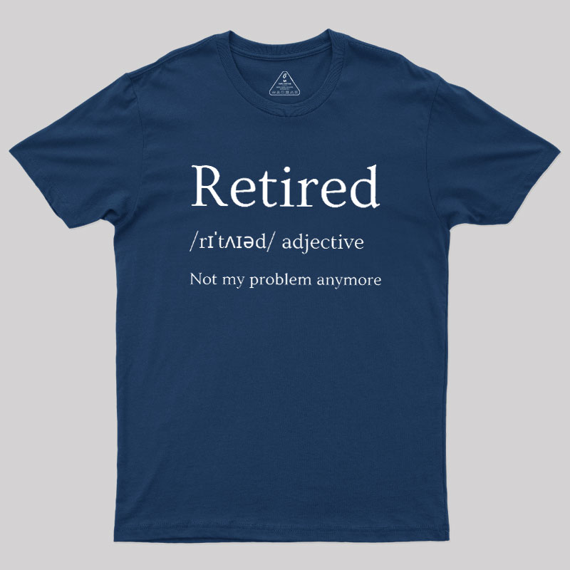 Retired Humour Geek T-Shirt