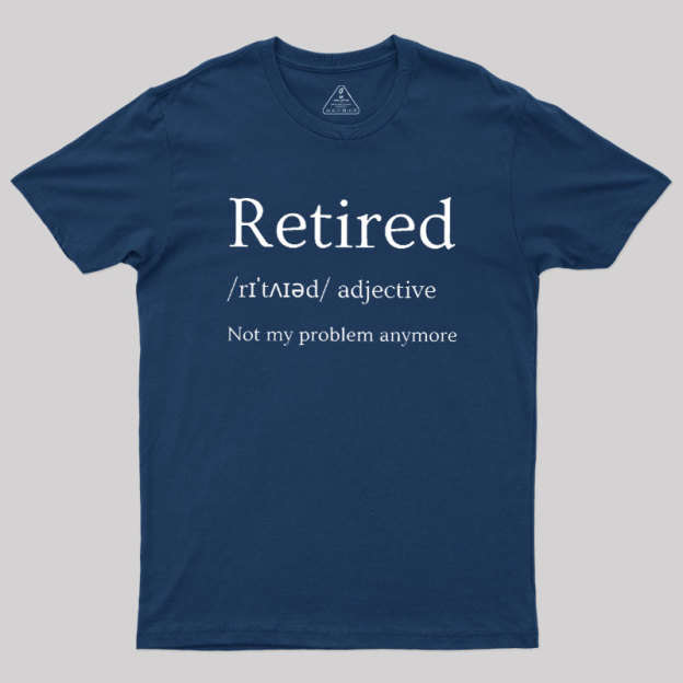 Retired Humour Geek T-Shirt