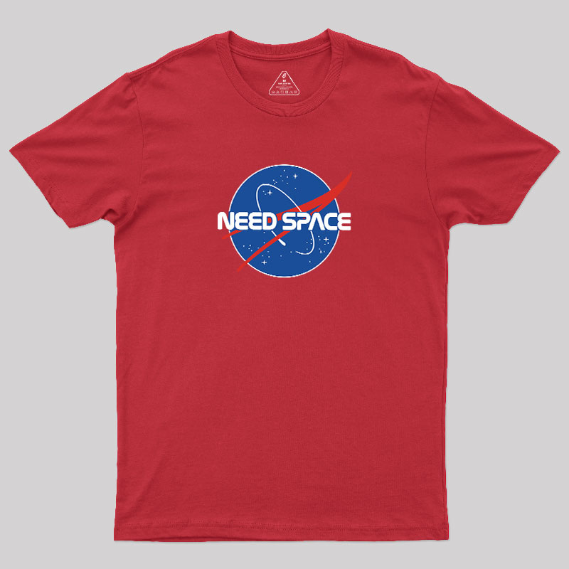 Need Space Geek T-Shirt
