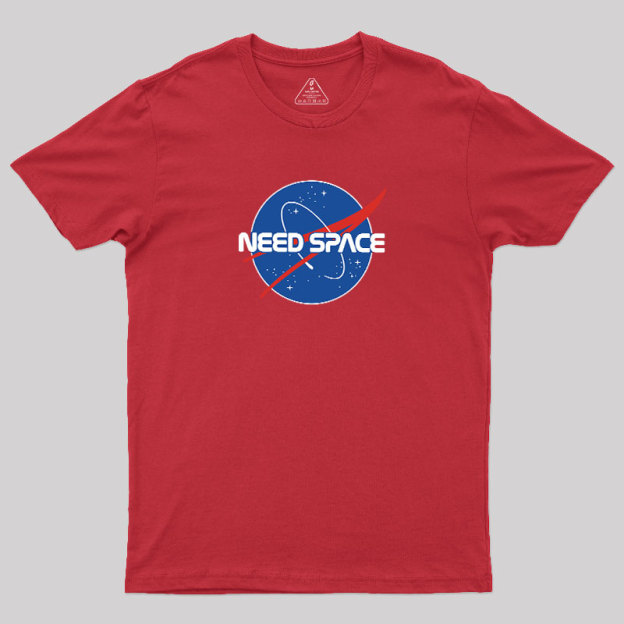 Need Space Geek T-Shirt