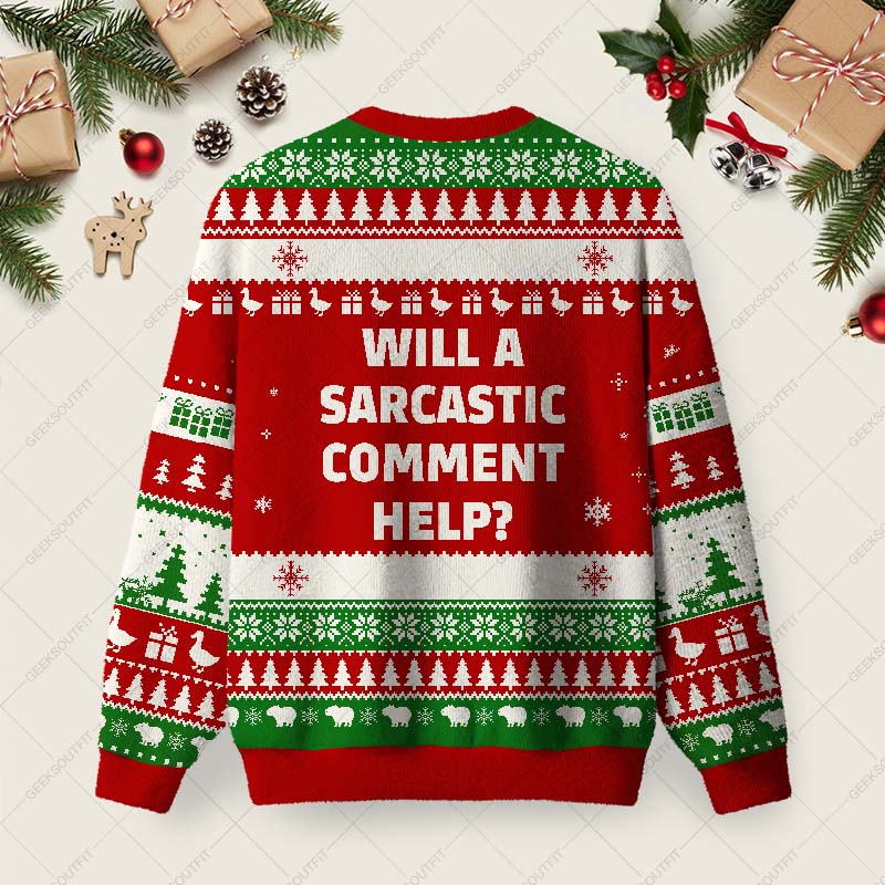 Will a Sarcastic Comment Help Red Ugly Christmas Fuzzy Fleece Sweatshirt