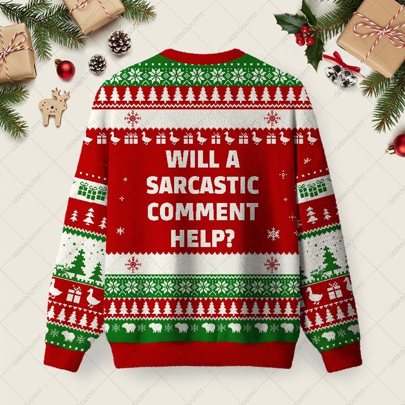 Will a Sarcastic Comment Help Red Ugly Christmas Fuzzy Fleece Sweatshirt