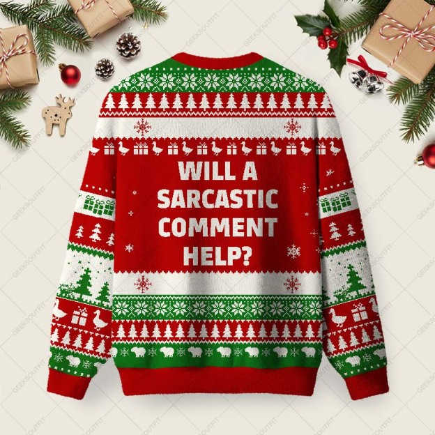Will a Sarcastic Comment Help Red Ugly Christmas Fuzzy Fleece Sweatshirt