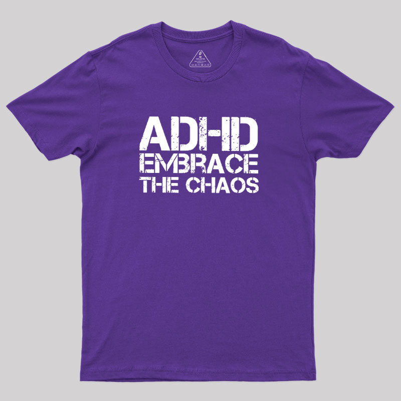 Adhd Funny Quotes Geek T-Shirt