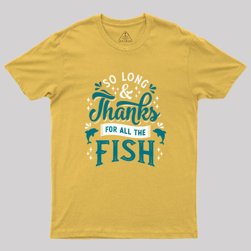 So Long and Thanks Geek T-Shirt