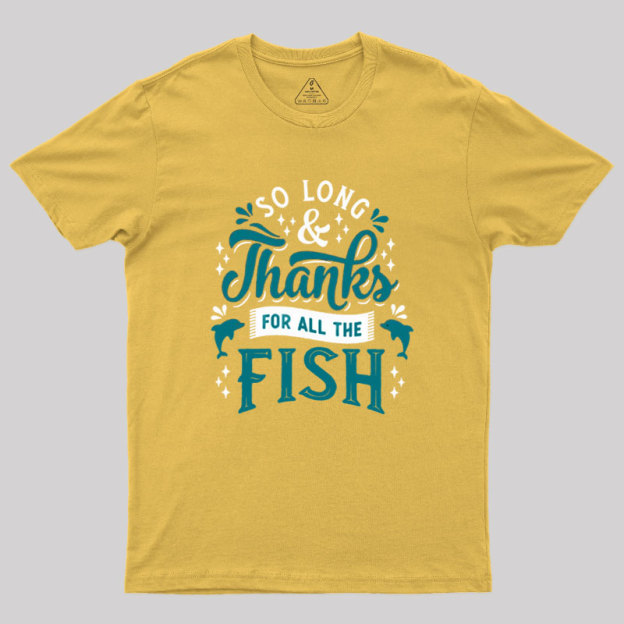 So Long and Thanks Geek T-Shirt