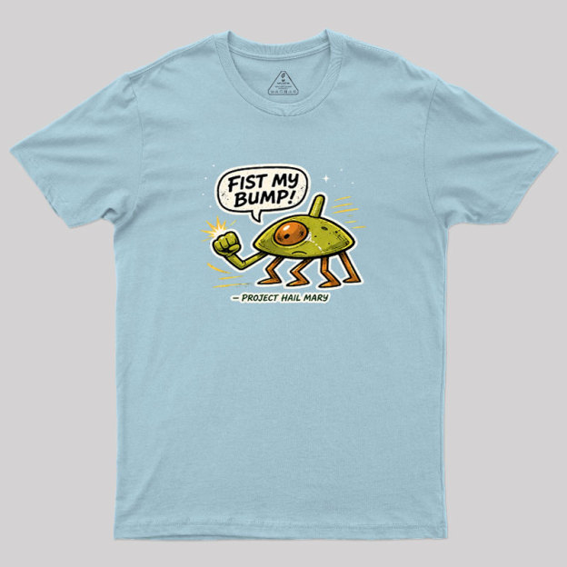 Fist My Bump Geek T-Shirt