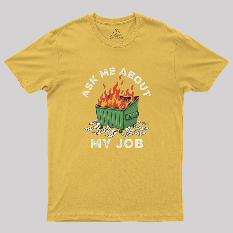 Ask Me About My Job Geek T-Shirt
