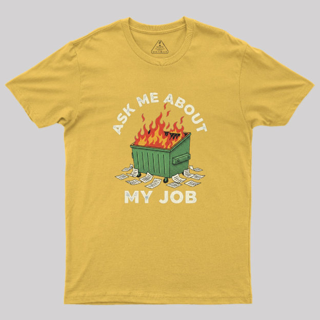 Ask Me About My Job Geek T-Shirt