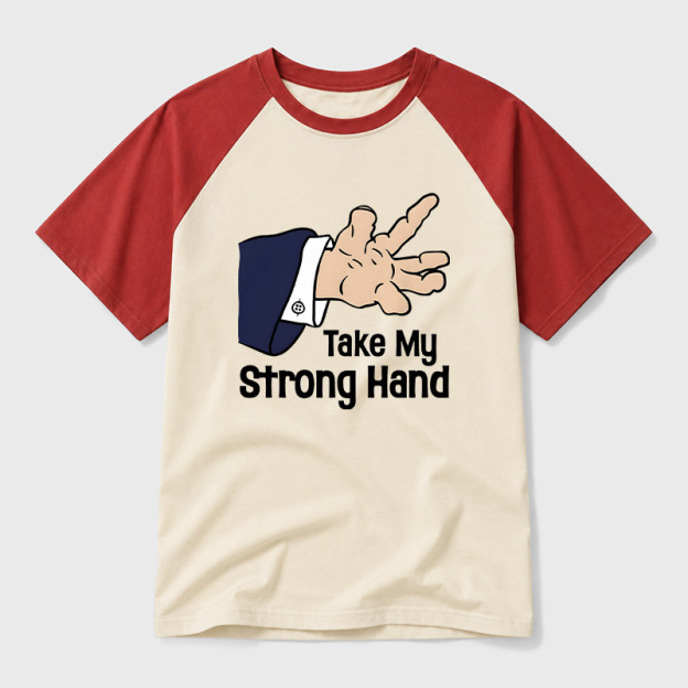 Take My Strong Hand Geek Retro Raglan T-Shirt
