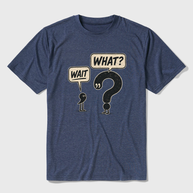 Wait What Ultra Soft Heather Tee