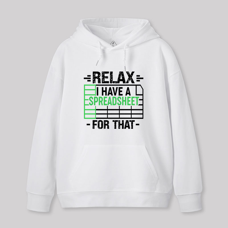 Relax I Have A Spreadsheet Geek Hoodie