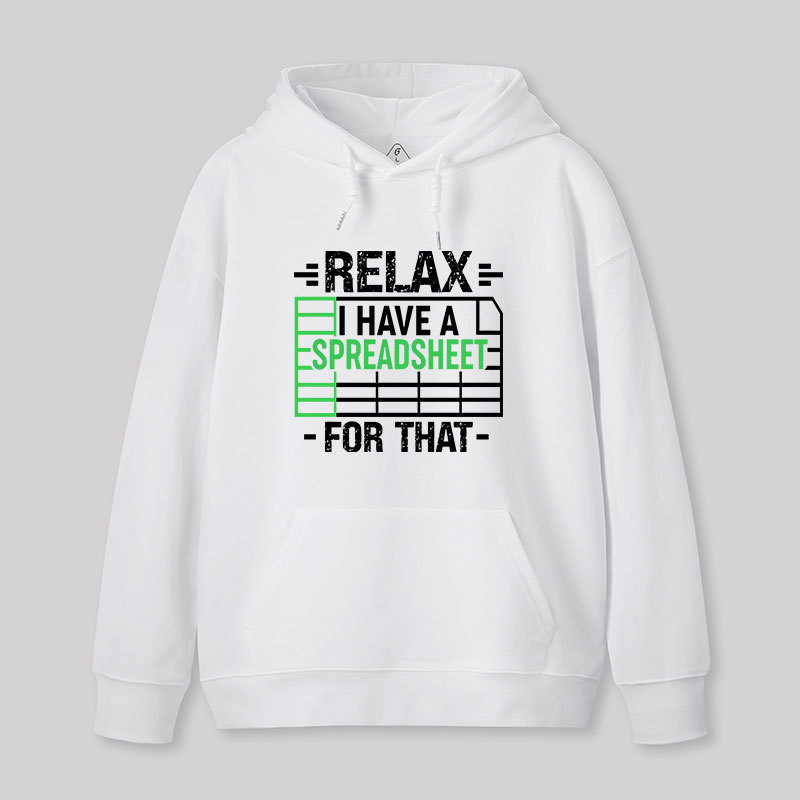 Relax I Have A Spreadsheet Geek Hoodie